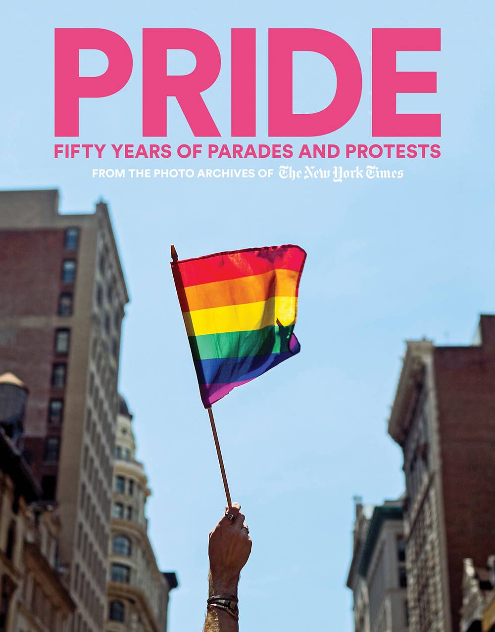 PRIDE: Fifty Years of Parades and Protests from the Photo