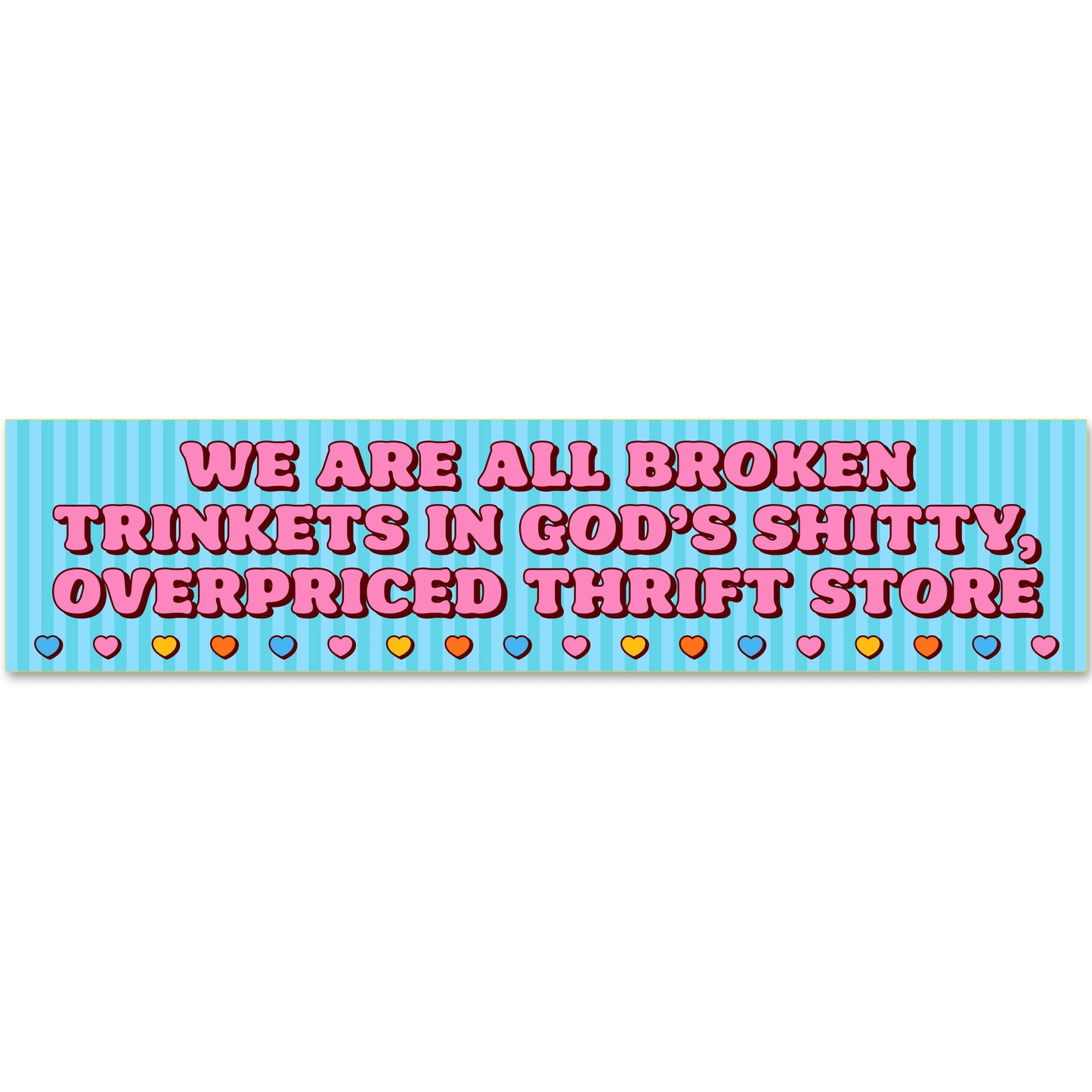 We Are All Broken Figurines Bumper Sticker