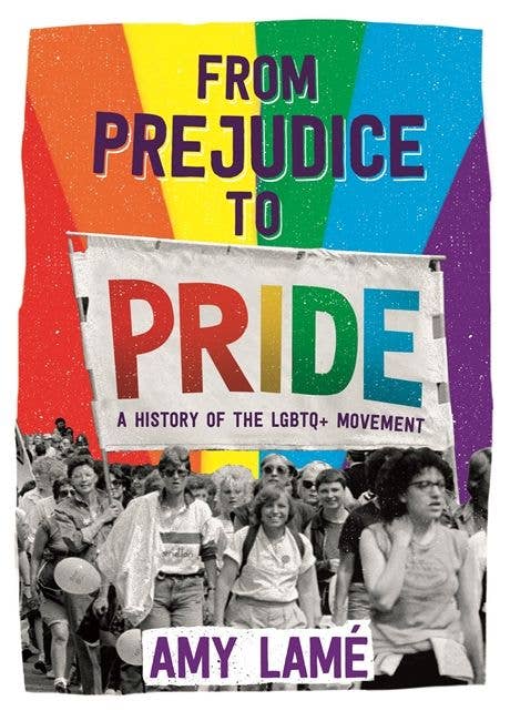 From Prejudice to Pride: A History of LGBTQ+ Movement book