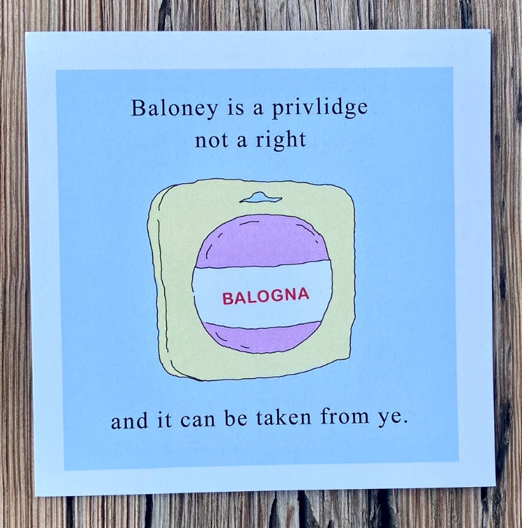 Baloney Privlidges 7x7"