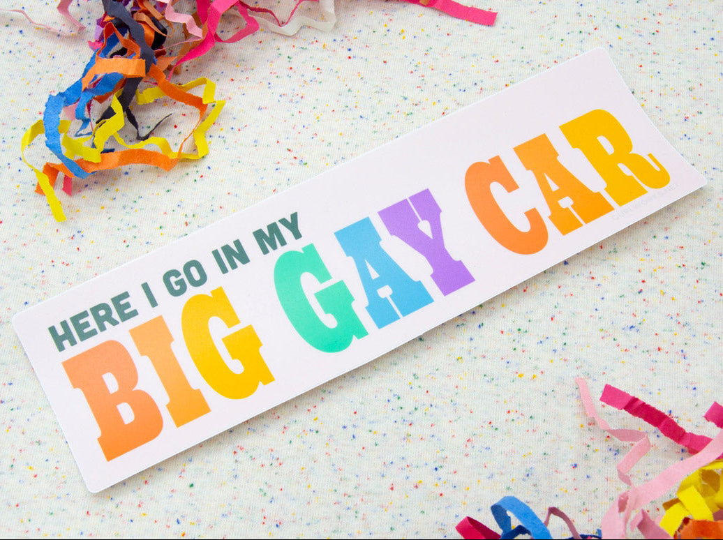 BIG GAY CAR Bumper Sticker