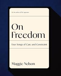 On Freedom : Four Songs of Care and Constraint