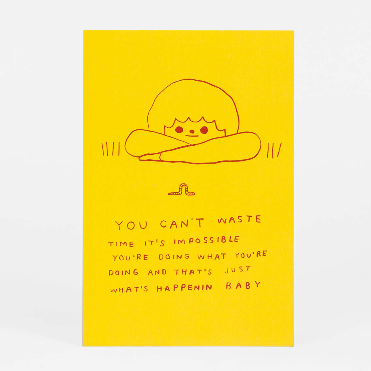 Can't Waste Time print