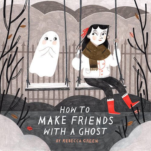 How To Make Friends With A Ghost book