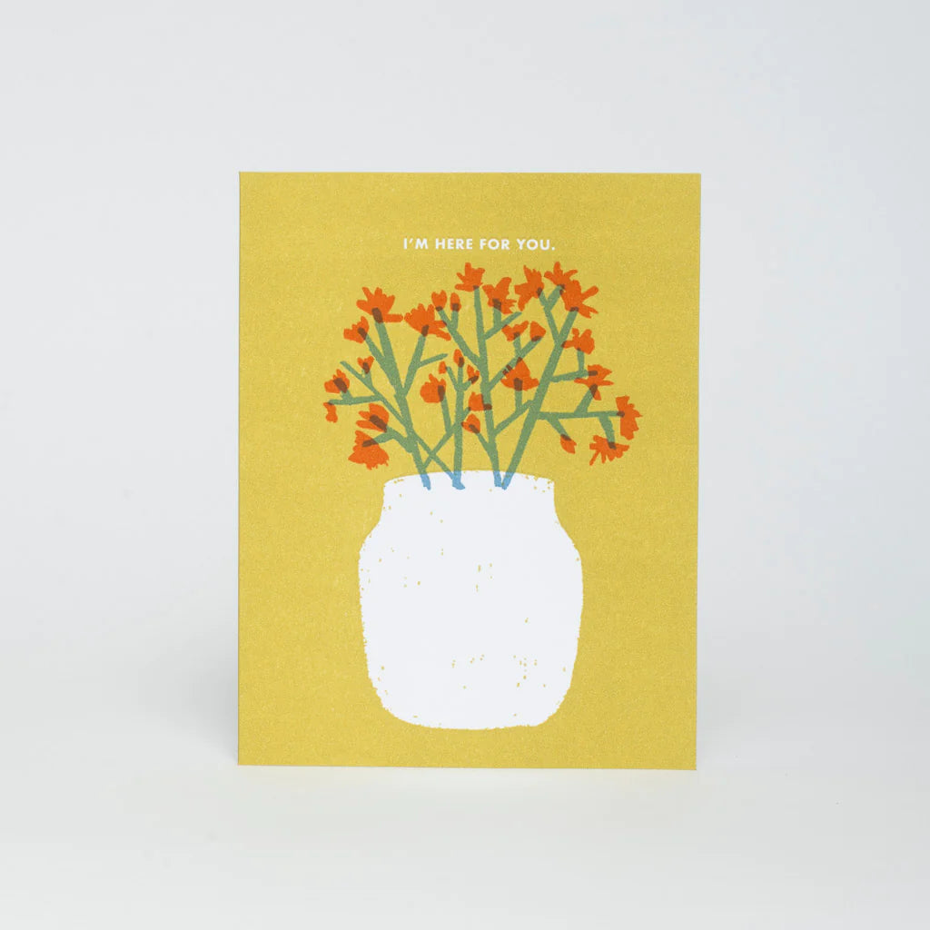 I'm Here For You Card