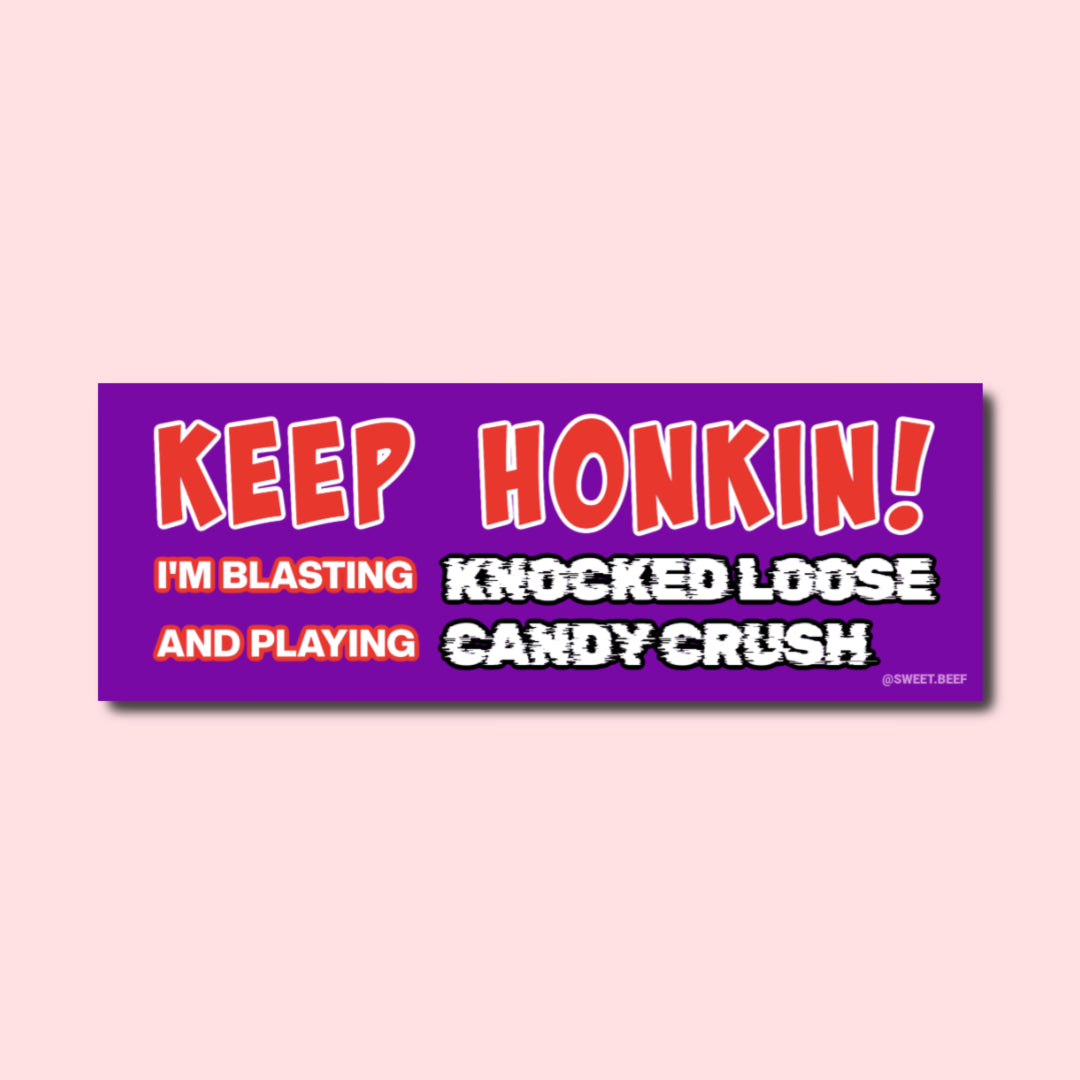 Keep Honkin! bumper sticker