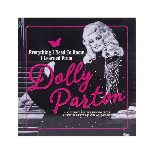 Everything I Need to Know I Learned From Dolly Parton Book