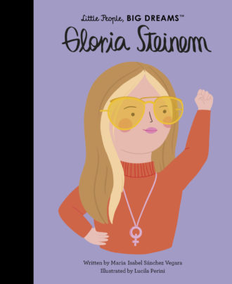 Little People, Big Dreams: Gloria Steinem book