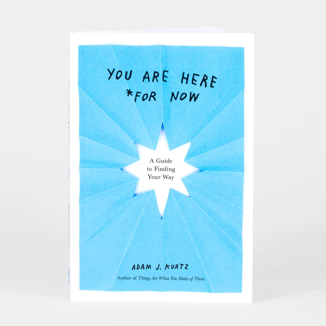 You Are Here (For Now): A Guide to Finding Your Way