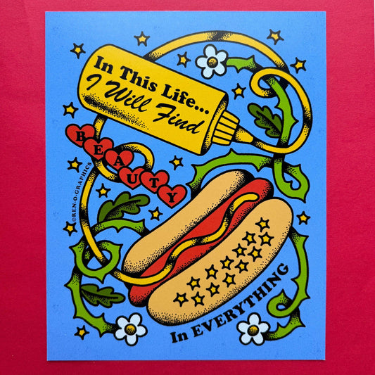 Beauty in Everything Hot Dogs print