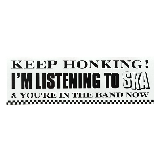 Keep Honking I'm Listening To Ska bumper sticker