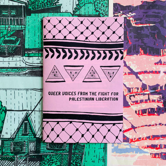 Queer Voices from the Fight for Palestinian Liberation zine