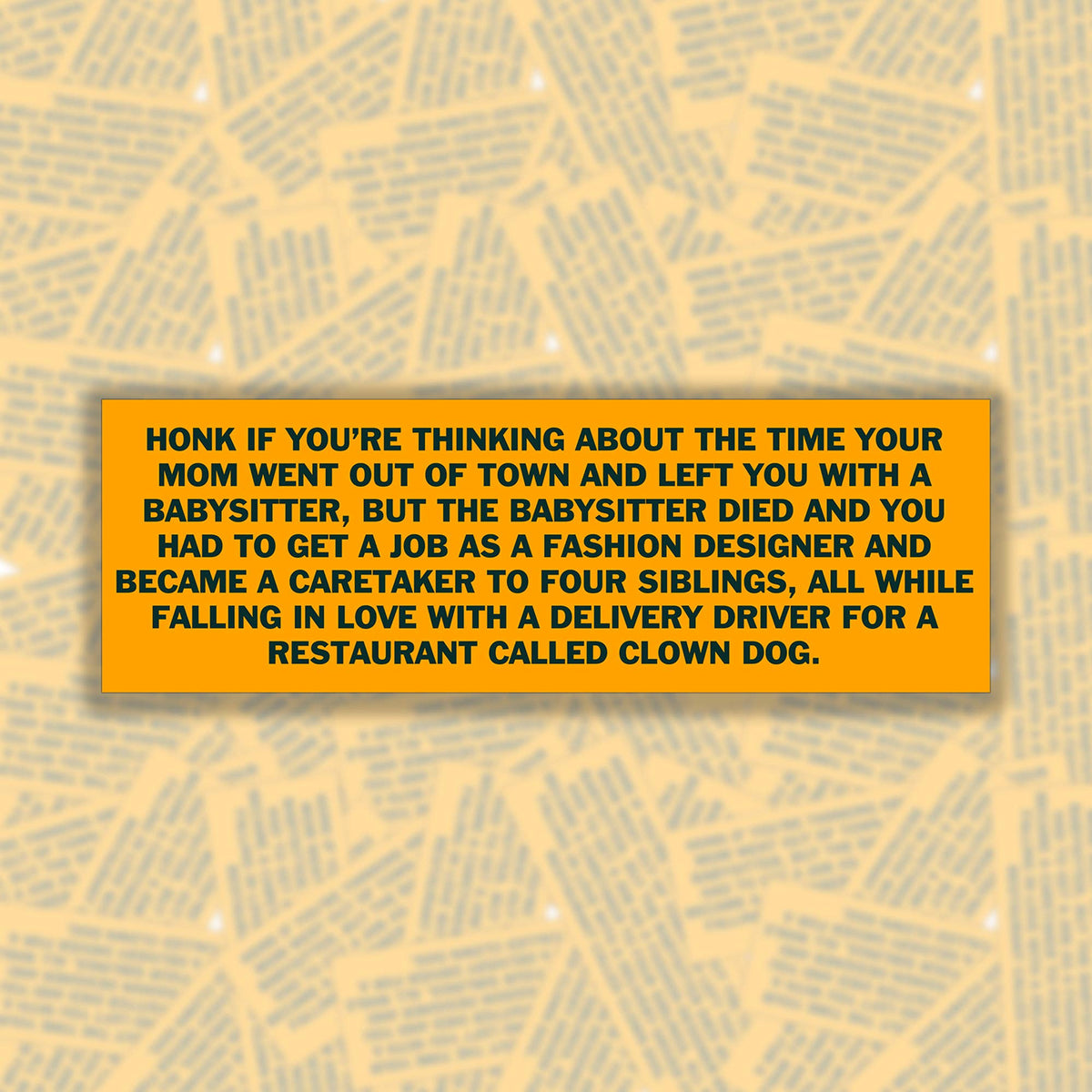 Honk If Your Babysitter Died Bumper Sticker