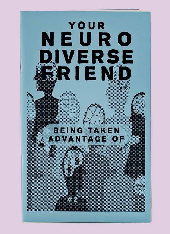 Neurodivergent Pride Zine #4: Being Taken Advantage Of