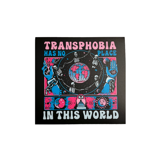 Transphobia Has No Place In This World Sticker