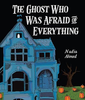 The Ghost Who Was Afraid of Everything Book