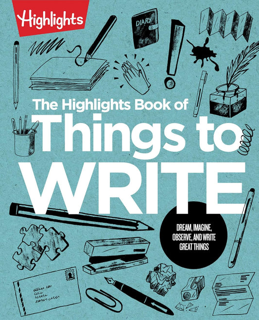 Highlights Book of Things to Write