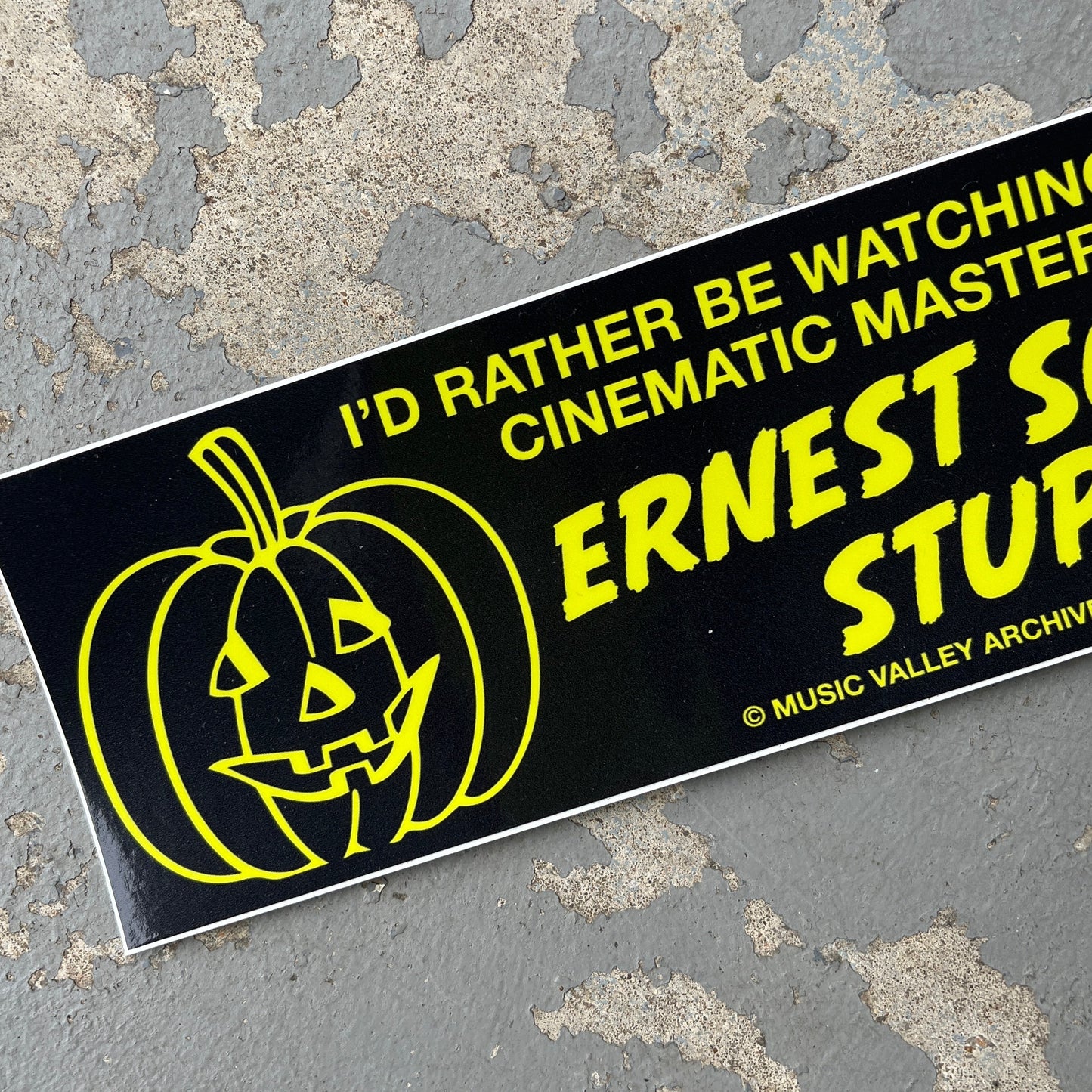 Ernest Scared Stupid Bumper Sticker