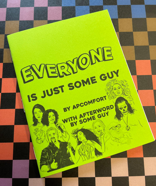 Everyone Is Just Some Guy zine