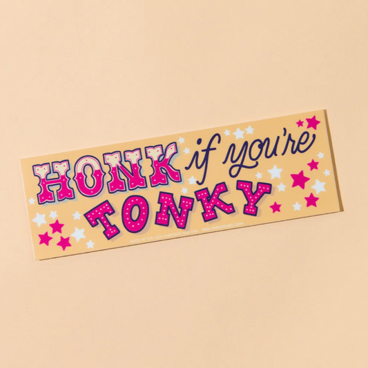 Honk If You’re Tonky Bumper Sticker