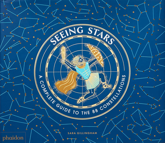 Seeing Stars: A Complete Guide to The 88 Constellations