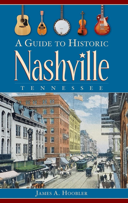 A Guide to Historic Nashville