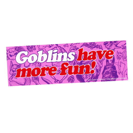 Goblins Have More Fun Bumper Sticker