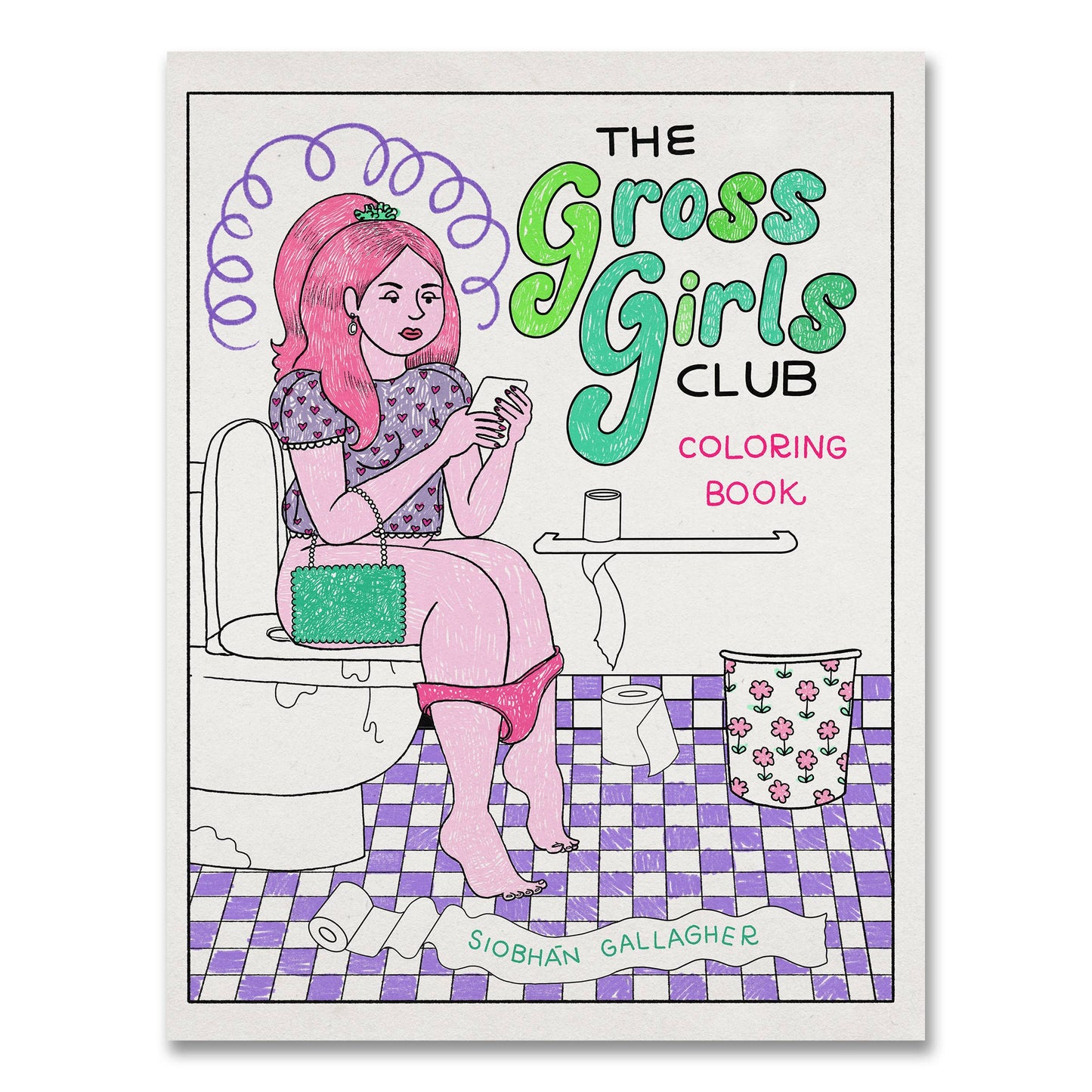 The Gross Girls Club Coloring Book