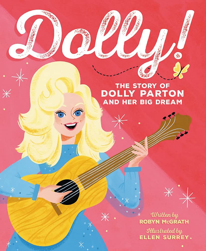 Dolly! The Story of Dolly Parton and Her Big Dream Book