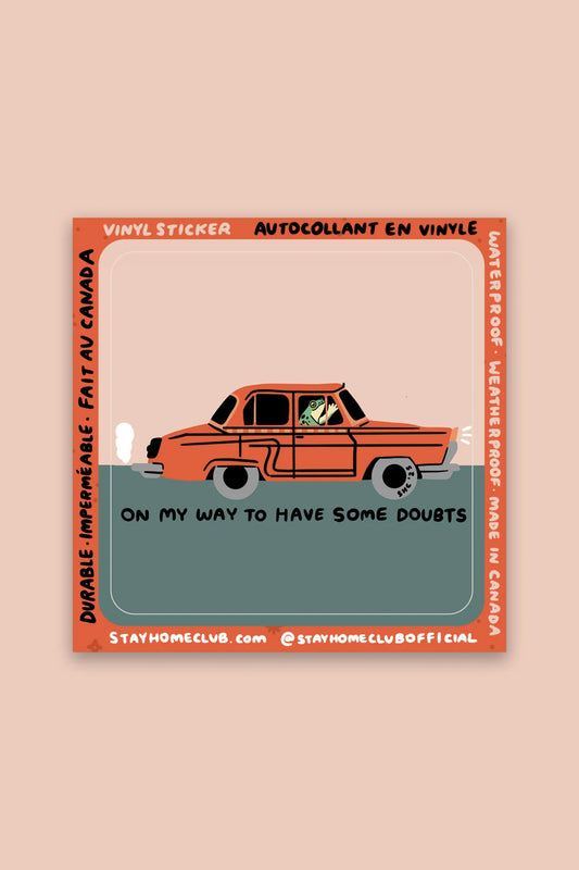 On My Way to Have Some Doubts Sticker