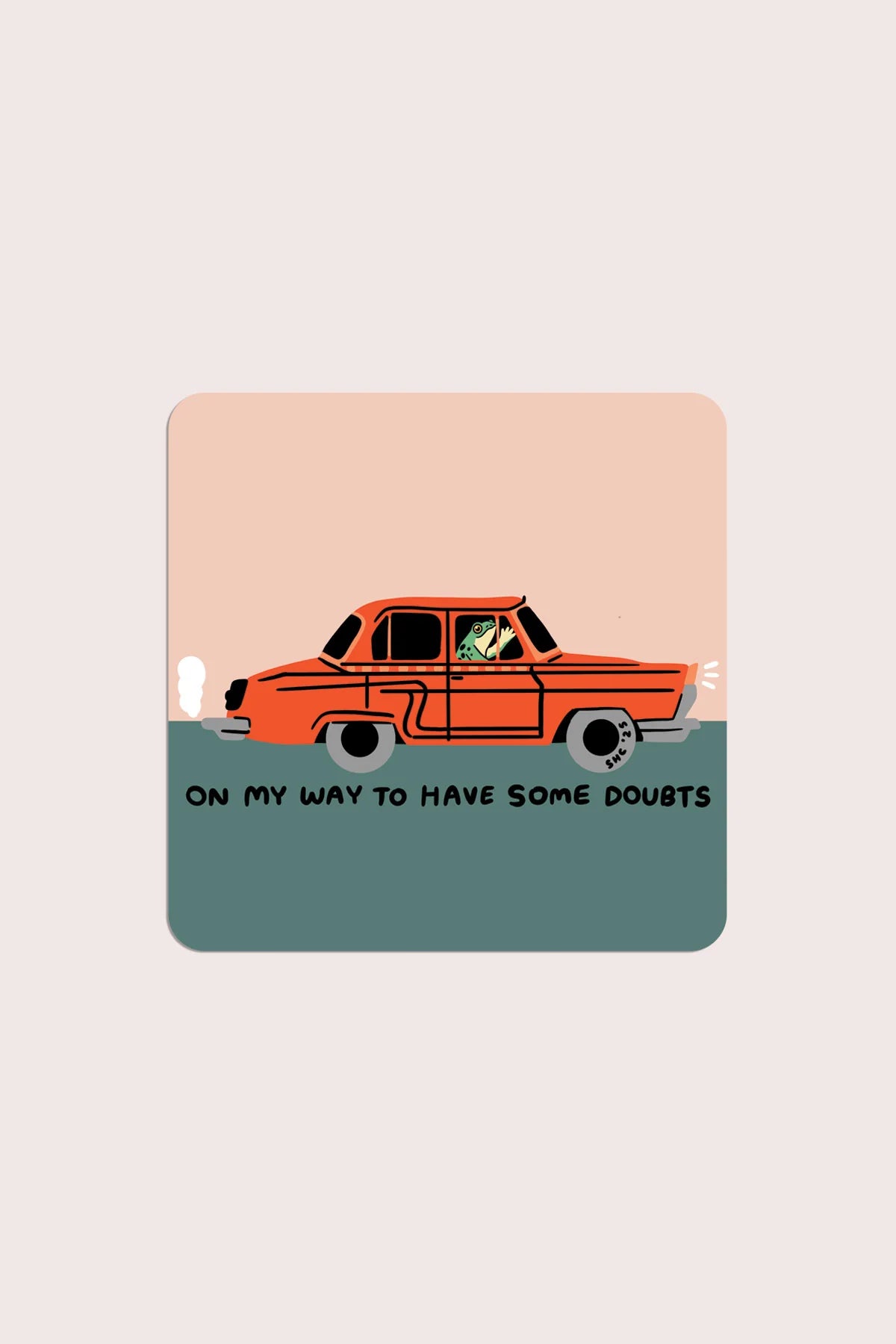 On My Way to Have Some Doubts Sticker