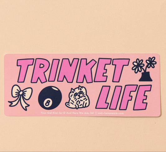 Trinket Life Bumper Sticker