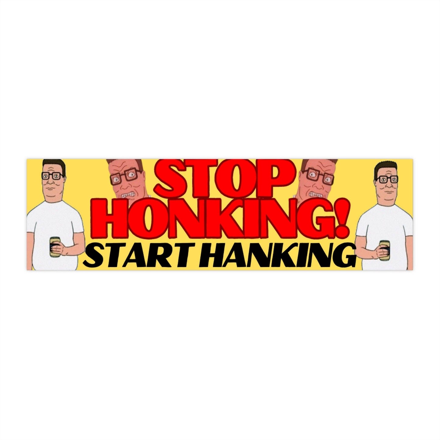 Stop Honking! Start Hanking Bumper Sticker