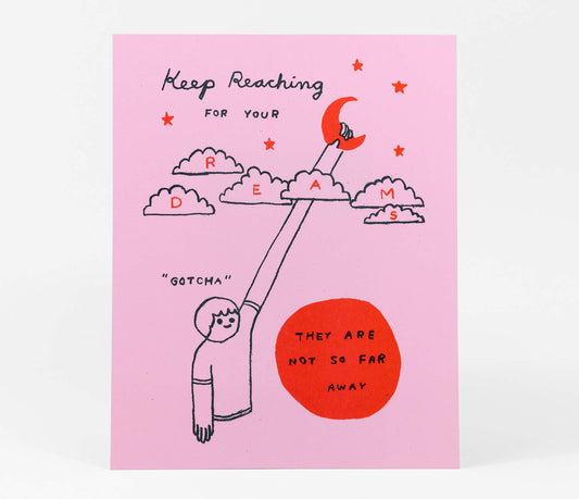 Keep Reaching for Your Dreams! print