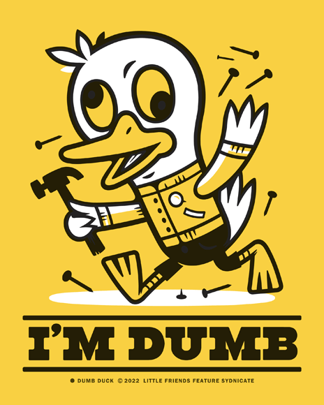 I'm Dumb 8x10"