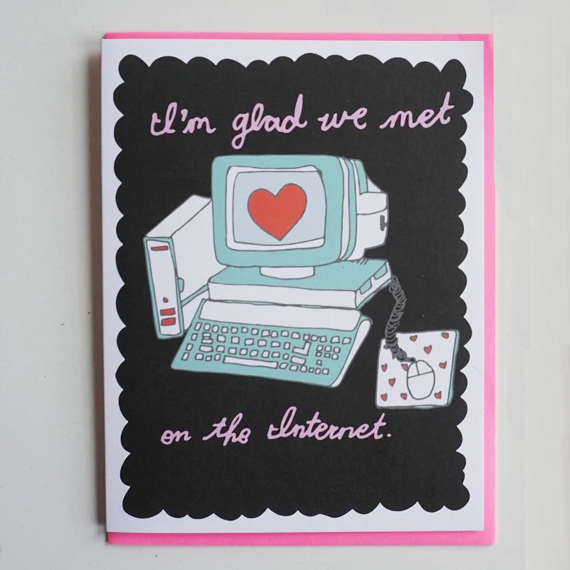 Glad We Met on the Internet card - Love card