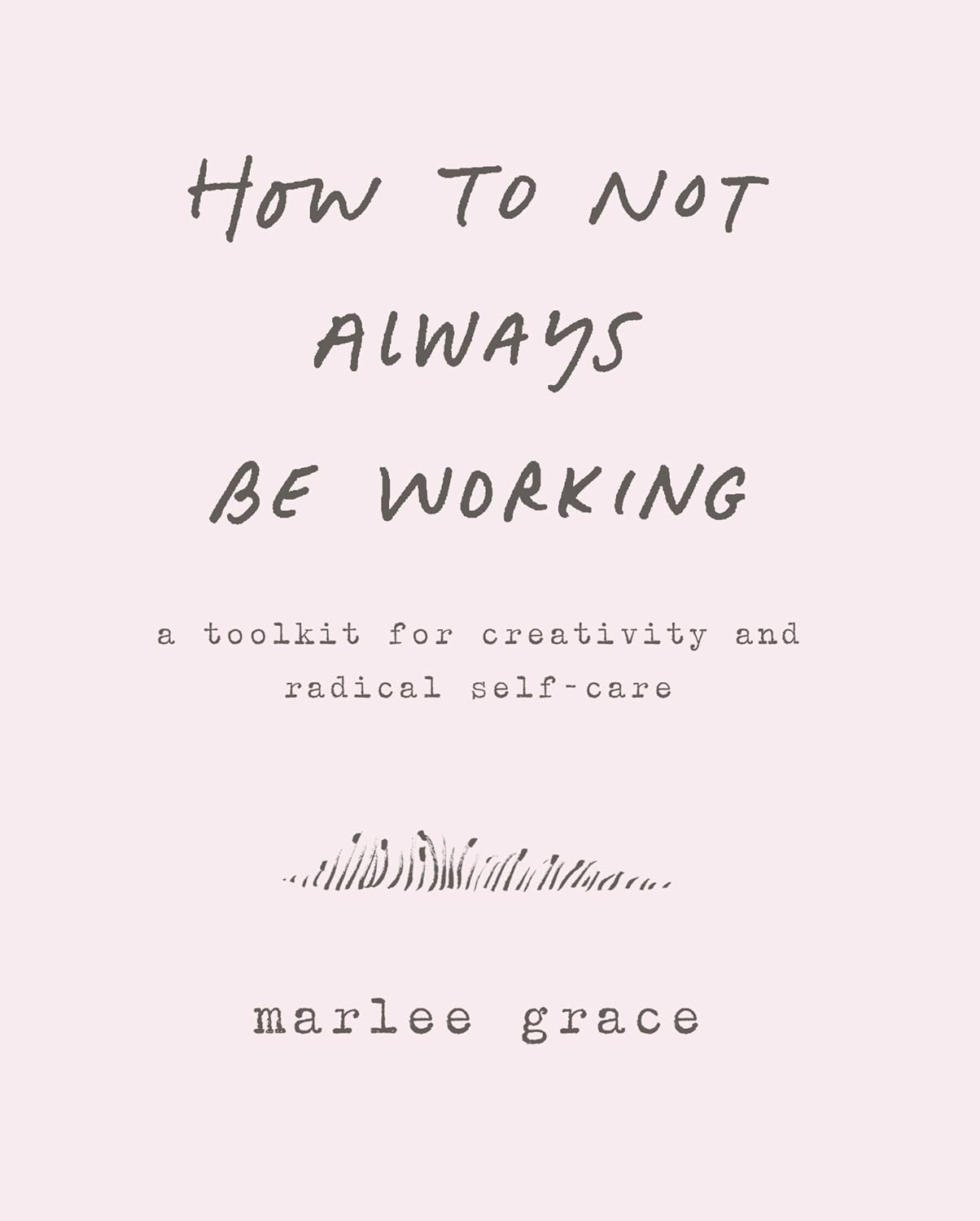 How to Not Always Be Working book