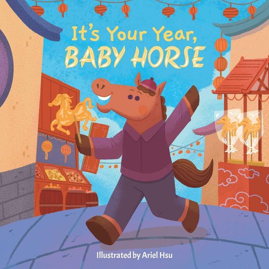 It's Your Year, Baby Horse board book