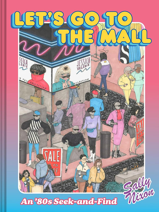 Let's Go to the Mall: An ’80s Seek-and-Find