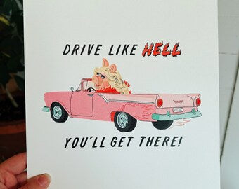 Miss Piggy Drive Like Hell 8x10"