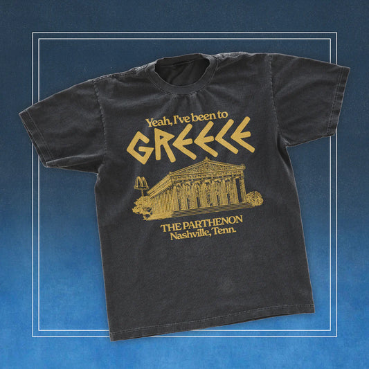 Yeah, I've Been to Greece (Nashville Parthenon) T-shirt