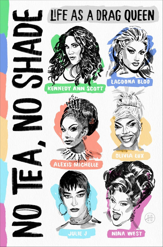 No Tea, No Shade: Life as a Drag Queen