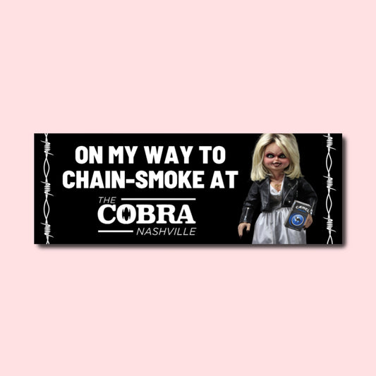 On My Way to Chain-Smoke at Cobra bumper sticker