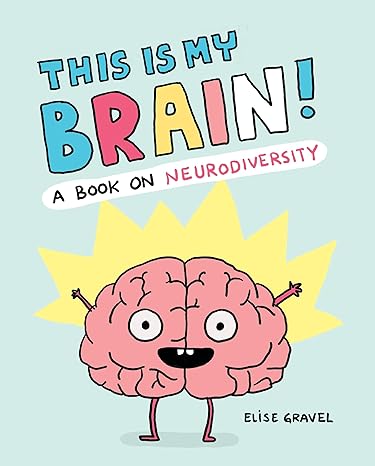 This Is My Brain! A Book on Neurodiversity