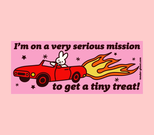 Tiny Treat Mission Bumper Sticker