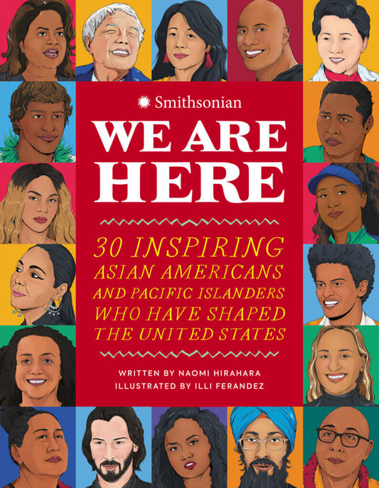 We are Here: 30 Inspiring Asian Americans and Pacific Islanders