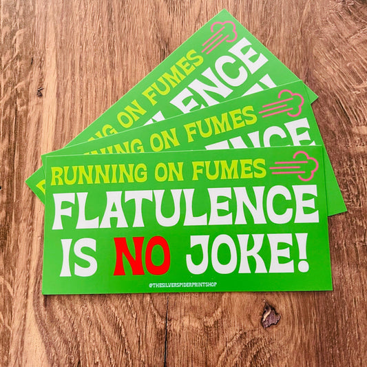 Flatulence Is NO Joke Bumper Sticker