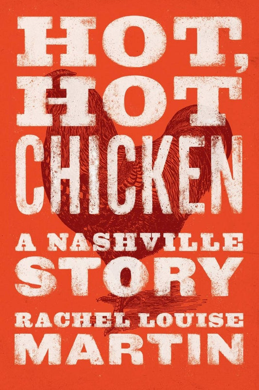 Hot, Hot Chicken: A Nashville Story